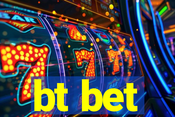 bt bet